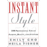 Instant Style: 500 Professional Tips on Fashion, Beauty, & Attitude