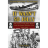 It Wasn't So Jolly: The Story of the Jolly Rogers and the James Horner Crew 1942-1945