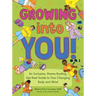 Growing Into You!: An Inclusive, Shame-Busting, Get-Real Guide to Your Changing Body and Mind