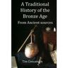 A Traditional History of the Bronze Age: From Traditional Sources