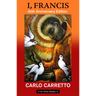I, Francis: 40th Anniversary Edition with a New Foreword by Jon M. Sweeney