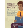 B1 Short Stories in English (Vol. 1), Learn English With Africa: Intermediate Level