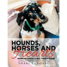 Hounds, Horses and Hearts: Working Animals Tell Their Stories