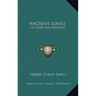 Ancient Israel: Its Story And Meaning