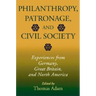 Philanthropy, Patronage, and Civil Society: Experiences from Germany, Great Britain, and North America