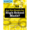 Kumon Are You Ready for High School Math?: Review and Master Key Concepts from Middle School Algebra, Geometry, Probability and Statistics-Grades 7 &