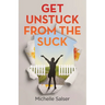 Get Unstuck from the Suck