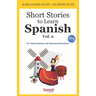 Short Stories to Learn Spanish, Vol. 2: For Intermediate and Advanced Students