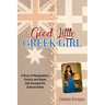 Good Little Greek Girl: A Story of Manipulation, Control, and Abuse That Crossed the Cultural Divide