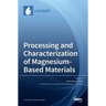 Processing and Characterization of Magnesium-Based Materials