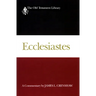 Ecclesiastes: Interpretation: A Bible Commentary for Teaching and Preaching
