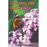 Catching Idle Butterflies