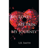 My Love, My Pain, My Journey