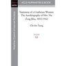 Testimony of a Confucian Woman: The Autobiography of Mrs. Nie Zeng Jifen, 1852-1942