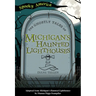 The Ghostly Tales of Michigan's Haunted Lighthouses