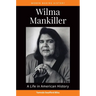 Wilma Mankiller: A Life in American History