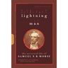 Lightning Man: The Accursed Life of Samuel F. B. Morse
