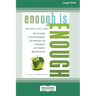 Enough is Enough: Building a Sustainable Economy in a World of Finite Resources (16pt Large Print Edition)