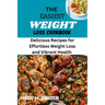 The Easiest Weight Loss Cookbook: Delicious Recipes for Effortless Weight Loss and Vibrant Health