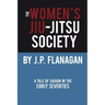 The Women's Jiu-Jitsu Society: A Tale of Saigon in the Early 70's