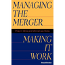 Managing the Merger: Making It Work