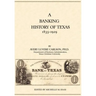 A Banking History of Texas: 1835-1929