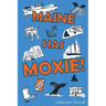 Maine Has Moxie