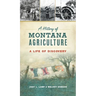 History of Montana Agriculture: A Life of Discovery