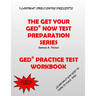 The Get Your GED Now Test Preparation Series: Practice Test Workbook