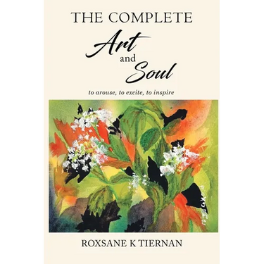 The Complete Art and Soul: to arouse, to excite, to inspire