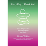 Every Day (I Thank You): Tales of Appreciation for Hands, Hearts and Minds