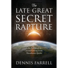 The Late Great Secret Rapture: An Analysis of the Second Coming in the Thessalonian Epistles