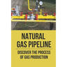 Natural Gas Pipeline: Discover The Process Of Gas Production: Aggregation Pipeline Operators