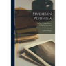 Studies in Pessimism: a Series of Essays