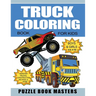 Truck Coloring Book for Kids: Boys and Girls 4-8, 8-10: Monster Trucks, Construction, Big Rigs and More