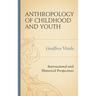 Anthropology of Childhood and Youth: International and Historical Perspectives
