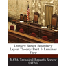 Lecture Series Boundary Layer Theory Part I: Laminar Flow