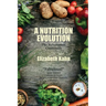 A Nutrition Evolution: The Revolution Continues