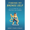Finding My Badass Self: A Year of Truths and Dares