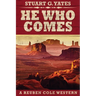 He Who Comes