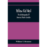 Yellow Kid Weil; The Autobiography Of America'S Master Swindler