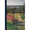 Court Minutes of New Amsterdam
