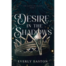 Desire in the Shadows: A Spicy, Epic Romantic Fantasy