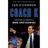 Coach K: The Rise and Reign of Mike Krzyzewski