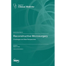 Reconstructive Microsurgery: Challenges and New Perspectives