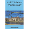 Had Ellis Island Washed Away