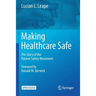 Making Healthcare Safe: The Story of the Patient Safety Movement