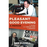Pleasant Good Evening - A Memoir: My 30 Wild and Turbulent Years of Sportstalk