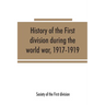 History of the First division during the world war, 1917-1919