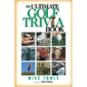 The Ultimate Golf Trivia Book: Fun Facts for Golfers